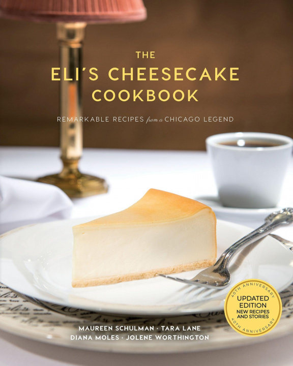 Książka Eli's Cheesecake Cookbook: Remarkable Recipes from a Chicago Legend Elana Schulman
