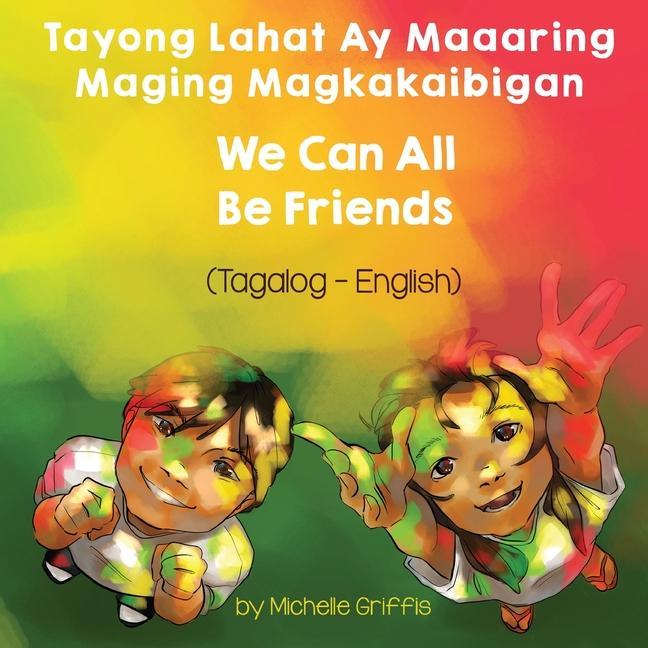 Kniha We Can All Be Friends (Tagalog-English) Tayong Lahat ay Maaaring Maging Magkakaibigan Ma Magdalena Lava