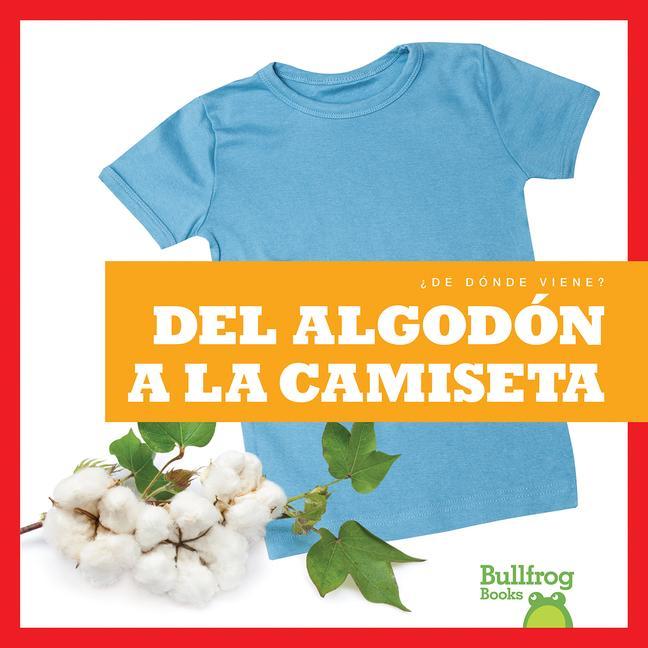 Kniha del Algodón a la Camiseta (from Cotton to T-Shirt) 