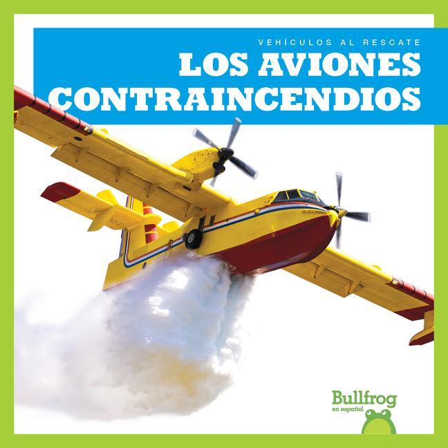Kniha Los Aviones Contraincendios (Firefighting Planes) 