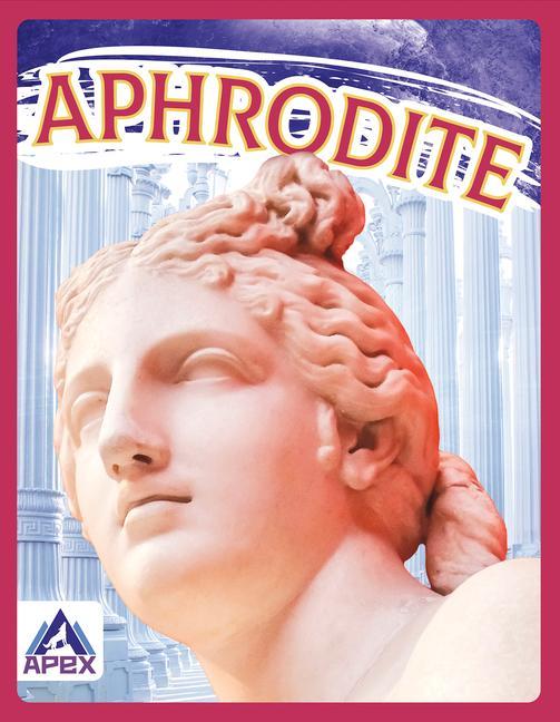 Knjiga Greek Gods and Goddesses: Aphrodite Christine Ha