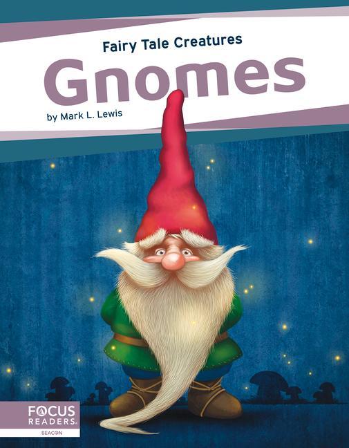 Book Fairy Tale Creatures: Gnomes Mark L. Lewis
