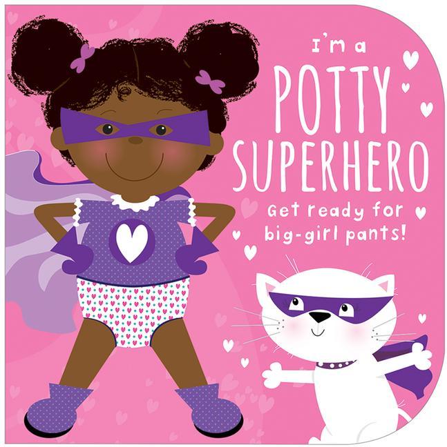 Knjiga I'm a Potty Superhero (Multicultural): Get Ready for Big Girl Pants! Mabel Forsyth