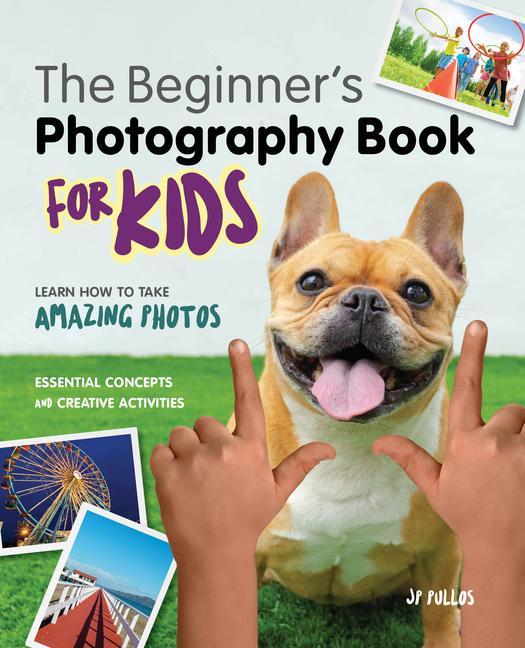 Könyv Photography for Kids: A Beginner's Book 
