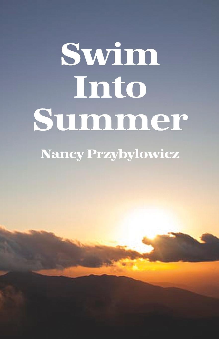 Knjiga Swim Into Summer Nancy Przybylowicz
