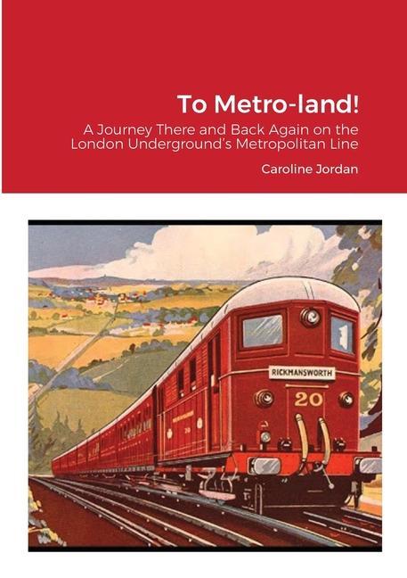 Libro To Metro-land! Caroline Jordan