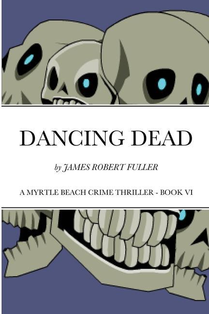 Knjiga Dancing Dead James Robert Fuller