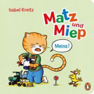 Kniha Matz & Miep - Meins! Isabel Kreitz