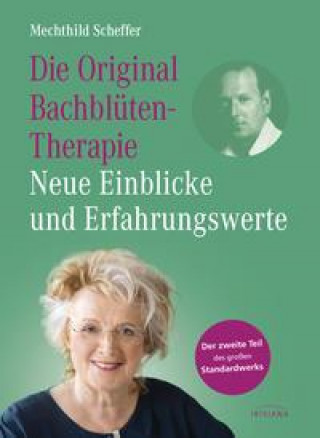 Könyv Die Original Bachblütentherapie - Neue Einblicke und Erfahrungswerte 