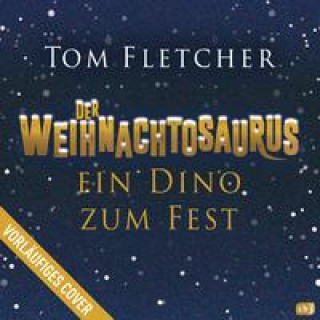 Kniha Der Weihnachtosaurus - Ein Dino zum Fest Shane Devries