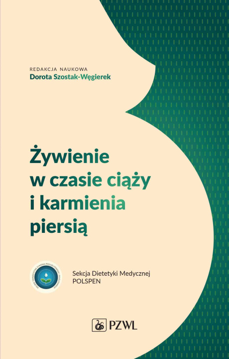 Kniha Żywienie w czasie ciąży i karmienia piersią Szostak-Węgierek Dorota