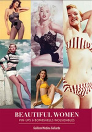 Kniha BEAUTIFUL WOMEN. PIN-UPS Y BOMBSHELLS INOLVIDABLES GUILLEM MEDINA