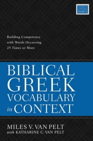 Kniha Biblical Greek Vocabulary in Context VAN PELT  MILES V.