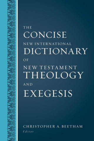 Carte Concise New International Dictionary of New Testament Theology and Exegesis BEETHAM  CHRISTOPHER