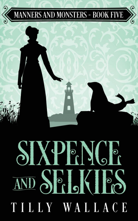 Knjiga Sixpence and Selkies Tilly Wallace
