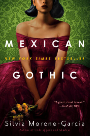 Kniha Mexican Gothic SILVI MORENO-GARCIA
