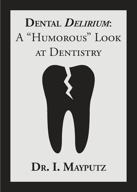 Boek Dental Delirium Mayputz Dr. I. Mayputz