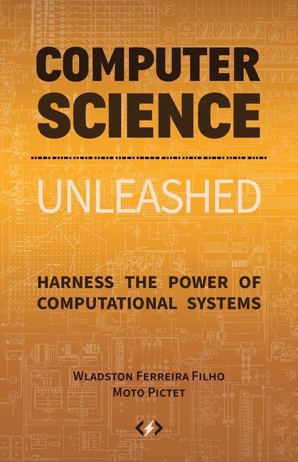 Kniha Computer Science Unleashed Ferreira Filho Wladston Ferreira Filho