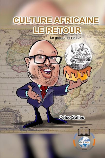 Книга Culture Africaine LE RETOUR - Le gateau de retour - Celso Salles Salles Celso Salles