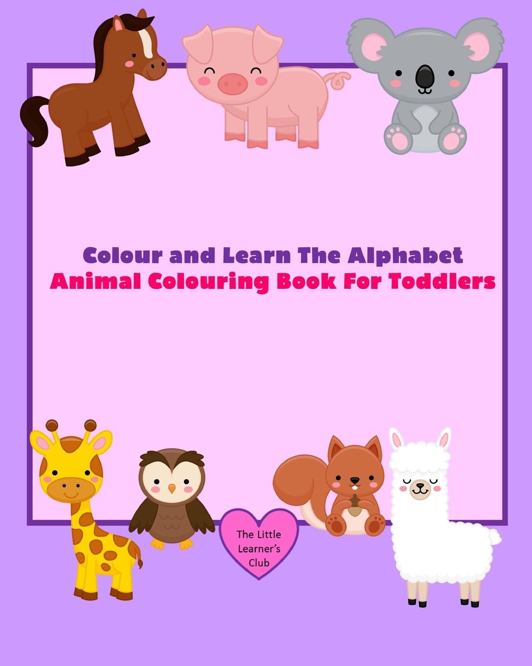 Knjiga Colour and Learn The Alphabet - Animal Colouring Book For Toddlers The Little Learner's Club