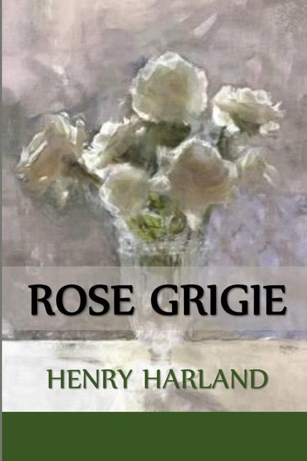 Carte Rose Grigie Harland Henry Harland