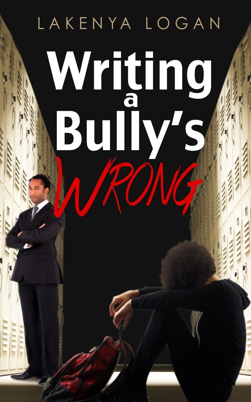 Könyv Writing a Bully's Wrong Lakenya Trinelle Logan