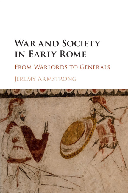 Könyv War and Society in Early Rome Jeremy (University of Auckland) Armstrong