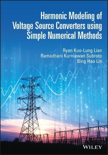 Knjiga Harmonic Modeling of Voltage Source Converters using Basic Numerical Methods Ryan Kuo-Lung Lian