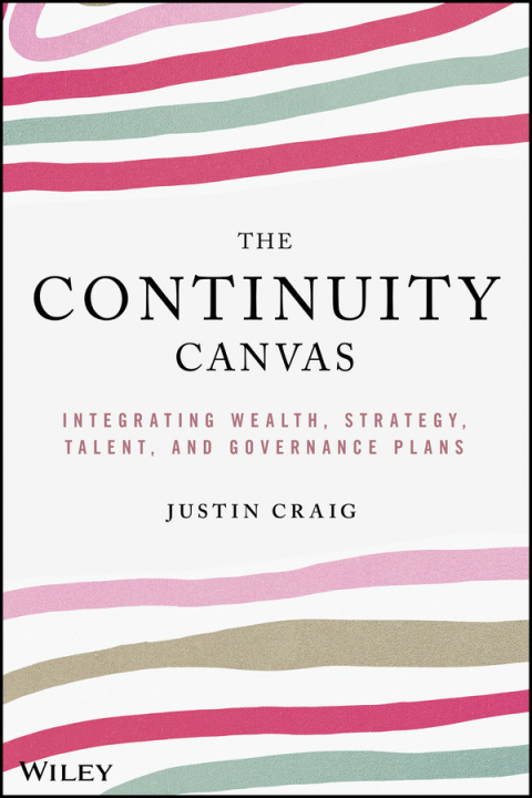 Knjiga Continuity Model Generation - Integrating Wealth, Strategy, Talent, And Governance Plans Justin Craig