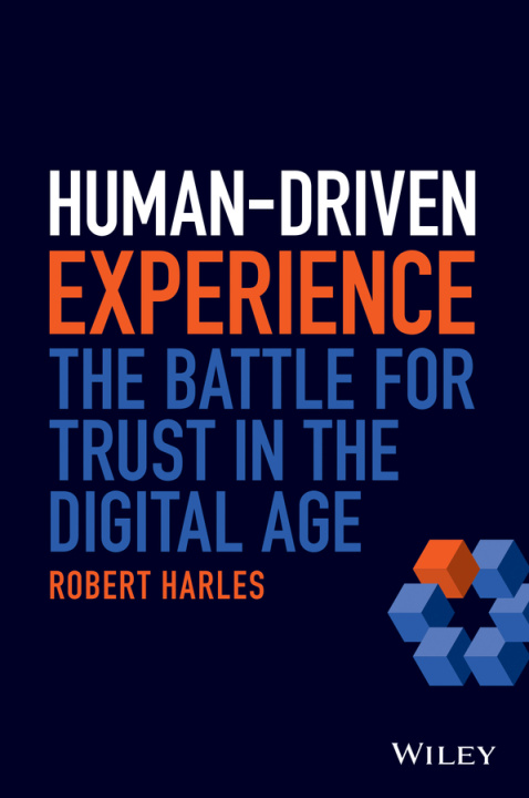 Knjiga Human-Driven Experience - The Battle for Trust in the Digital Age Robert Harles