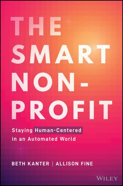 Kniha Smart Nonprofit - Staying Human-Centered In An Automated World Beth Kanter