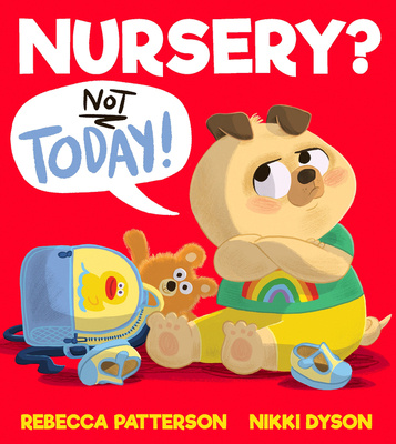 Carte Nursery? Not Today! Rebecca Patterson