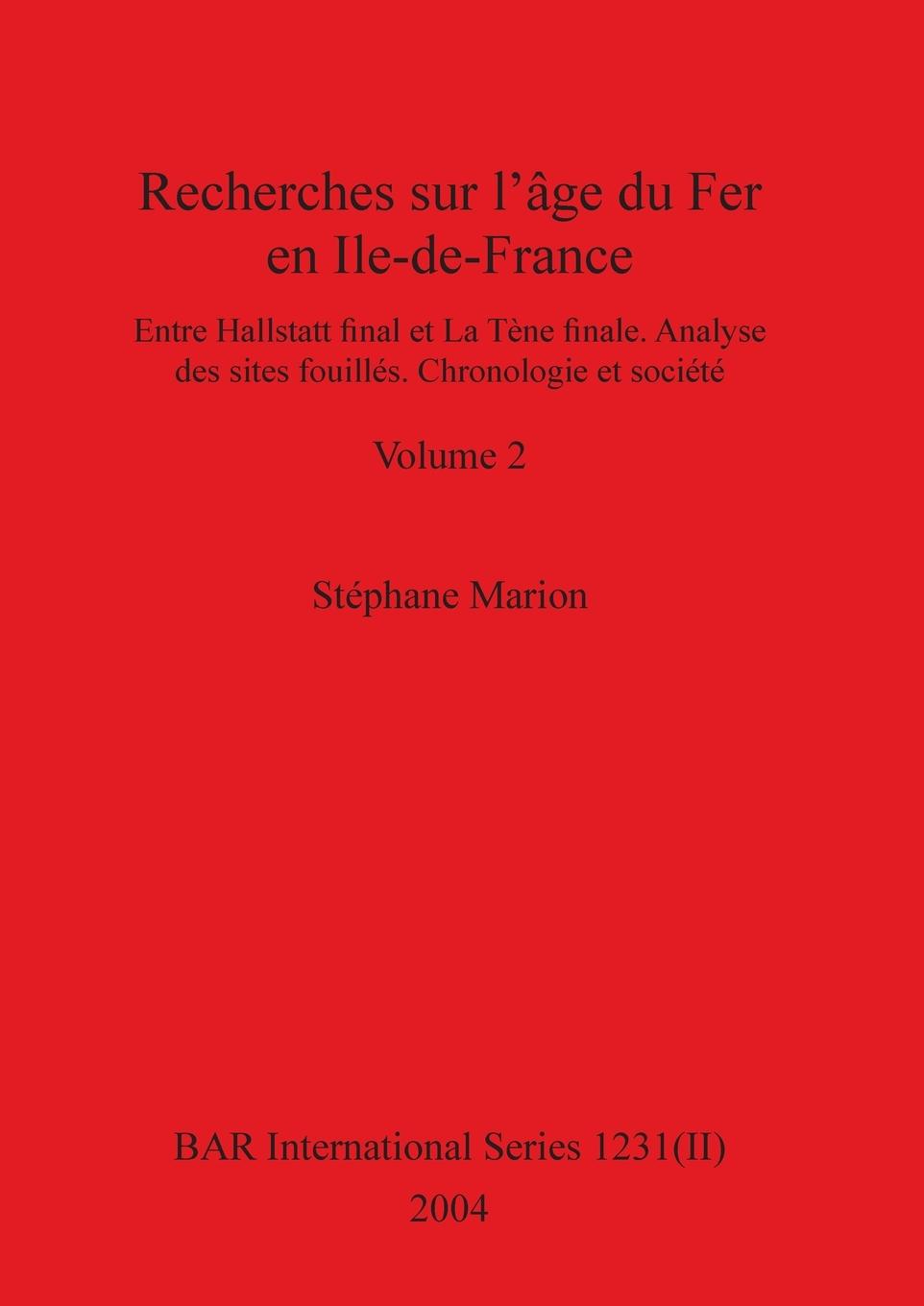 Könyv Recherches sur l'age du Fer en Ile-de-France, Volume II Marion Stephane Marion