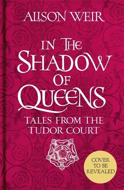 Книга In the Shadow of Queens Alison Weir