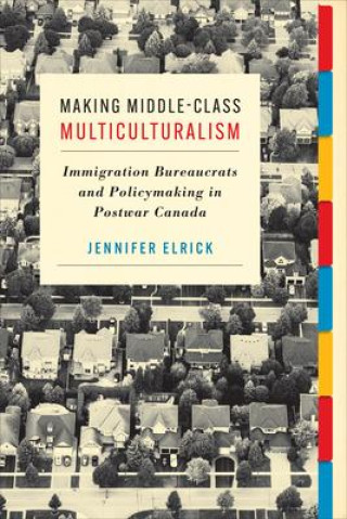 Knjiga Making Middle-Class Multiculturalism Jennifer Elrick