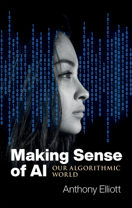 Könyv Making Sense of AI - Our Algorithmic World Elliott