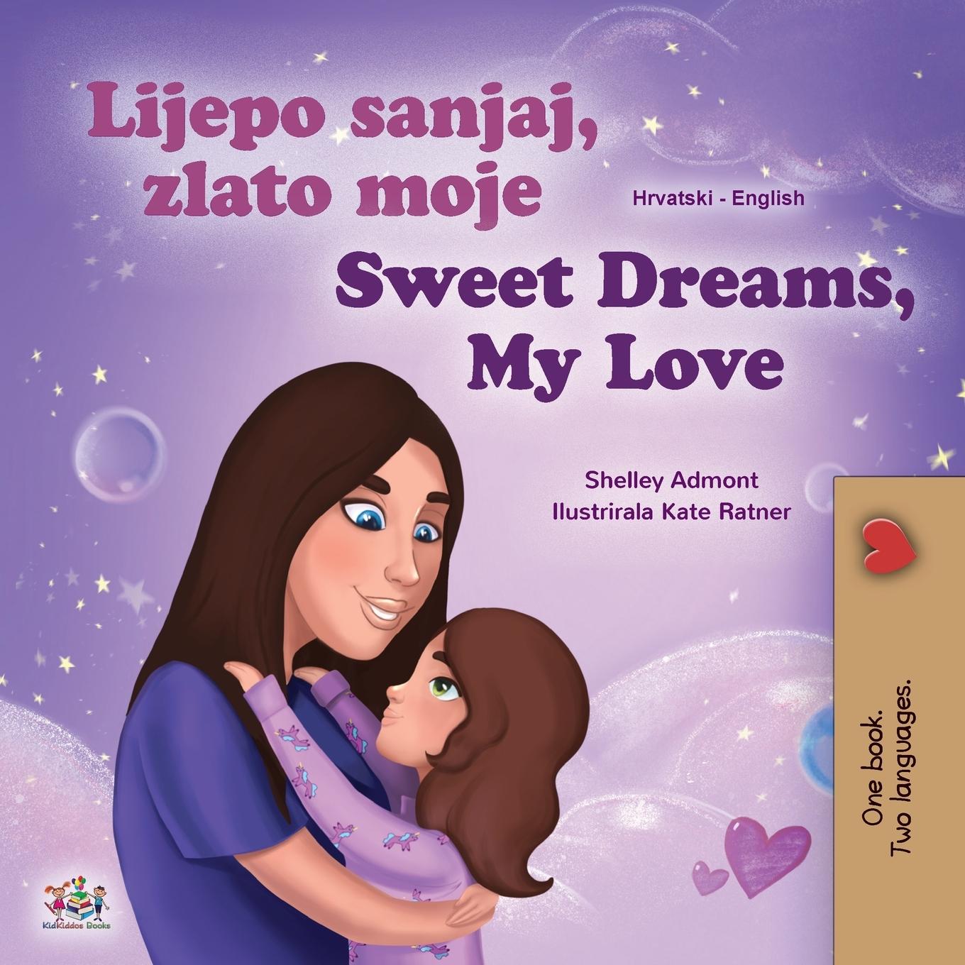 Kniha Sweet Dreams, My Love (Croatian English Bilingual Book for Kids) Admont Shelley Admont