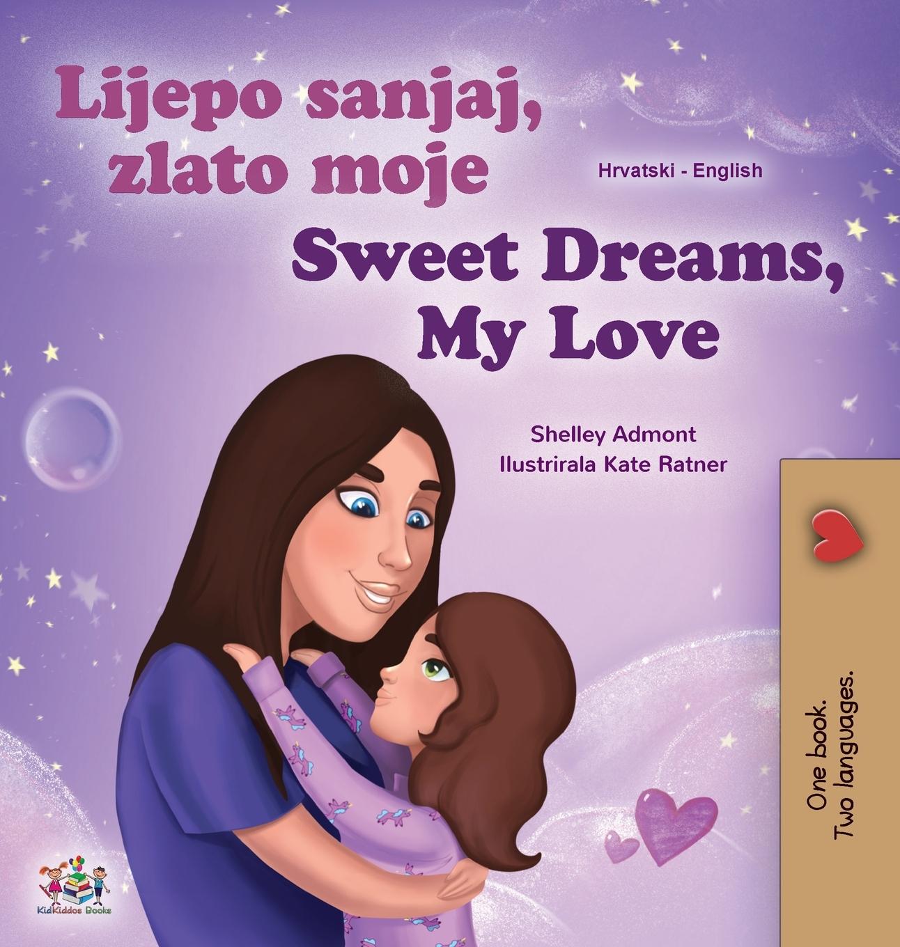 Kniha Sweet Dreams, My Love (Croatian English Bilingual Book for Kids) Admont Shelley Admont