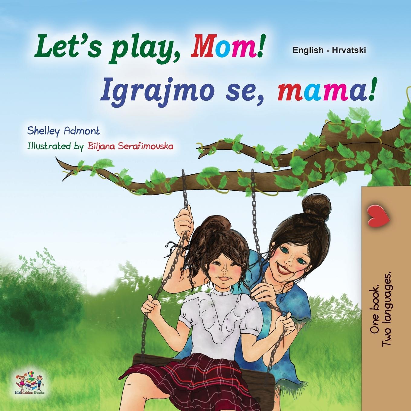 Kniha Let's play, Mom! (English Croatian Bilingual Book for Kids) Admont Shelley Admont