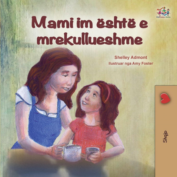 Kniha My Mom is Awesome (Albanian Children's Book) Admont Shelley Admont