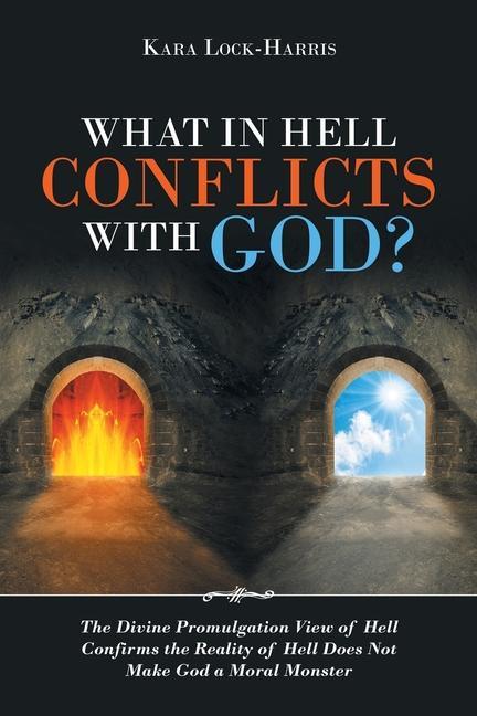 Knjiga What in Hell Conflicts with God? Lock-Harris Kara Lock-Harris