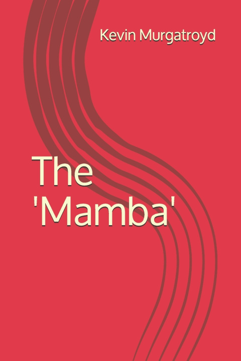 Knjiga 'Mamba' Murgatroyd Esq Kevin James Murgatroyd Esq