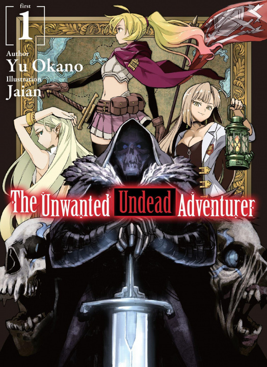 Könyv Unwanted Undead Adventurer (Light Novel): Volume 1 Yu Okano