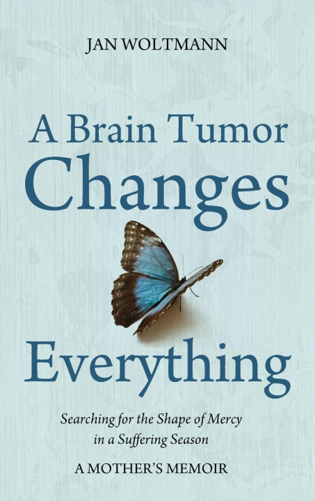 Knjiga Brain Tumor Changes Everything Jan Woltmann