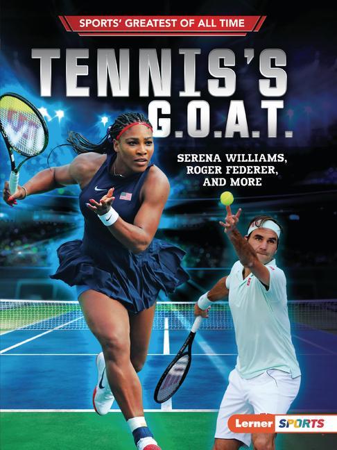 Książka Tennis's G.O.A.T.: Serena Williams, Roger Federer, and More 