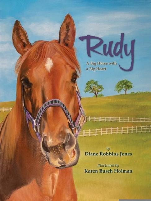 Carte Rudy: A Big Horse with a Big Heart Karen Busch Holman Holman
