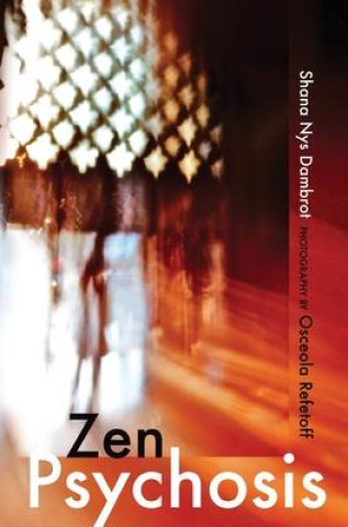 Knjiga Zen Psychosis Shana Nys Dambrot