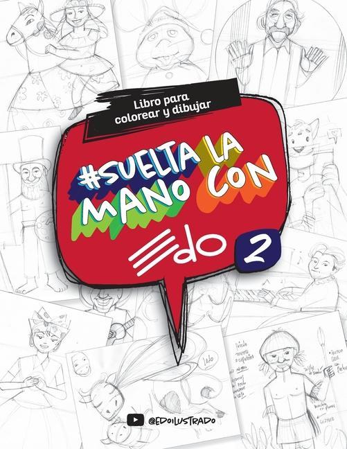 Книга #Sueltalamanoconedo2: Libro para colorear y dibujar 