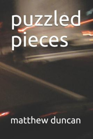 Knjiga puzzled pieces duncan matthew james duncan
