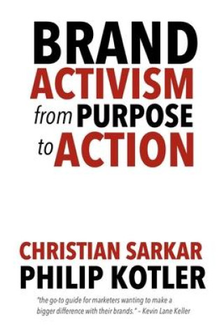 Könyv Brand Activism: From Purpose to Action Christian Sarkar